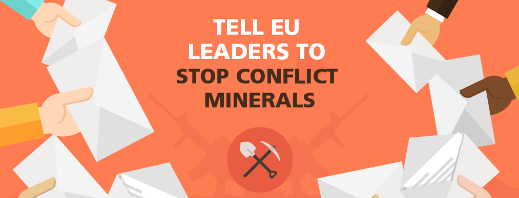 Graphic saying: Tell EU Leaders to stop conflict minerals